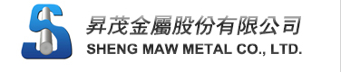 昇茂金屬股份有限公司 SHENG MAW METAL CO., LTD